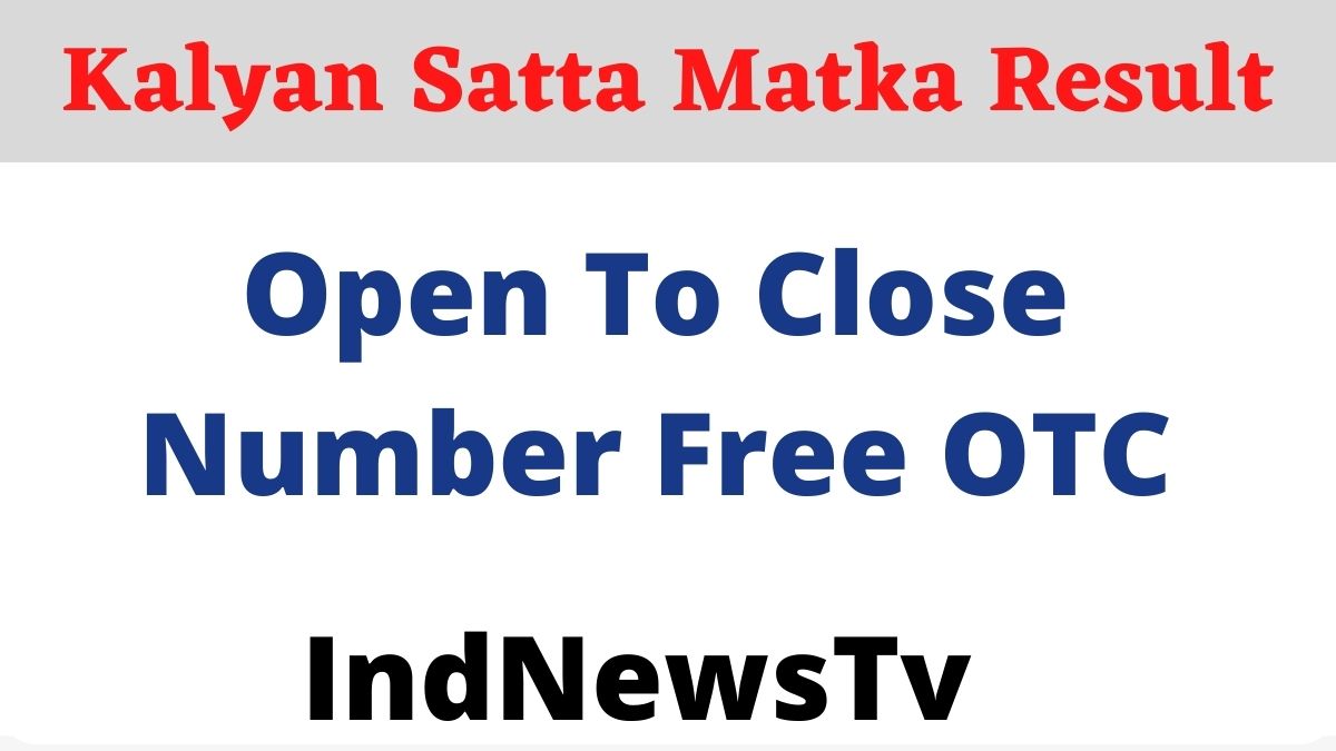 Kalyan Satta Matka Result Open To Close Number Free OTC