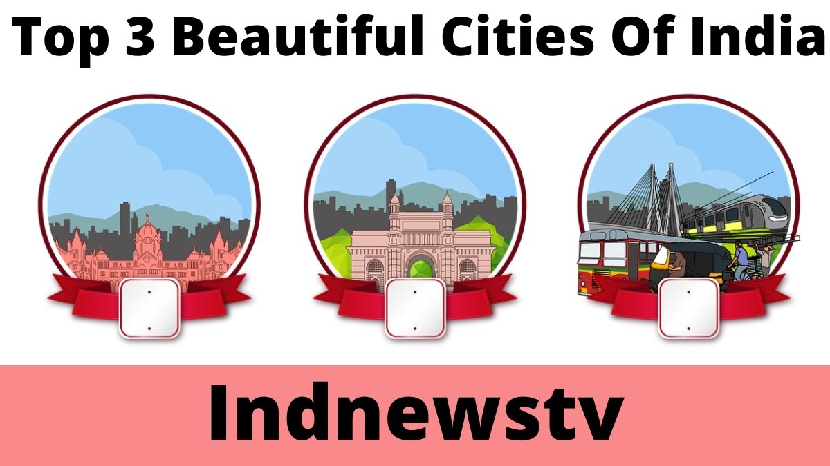 Top 3 Beautiful Cities Of India 