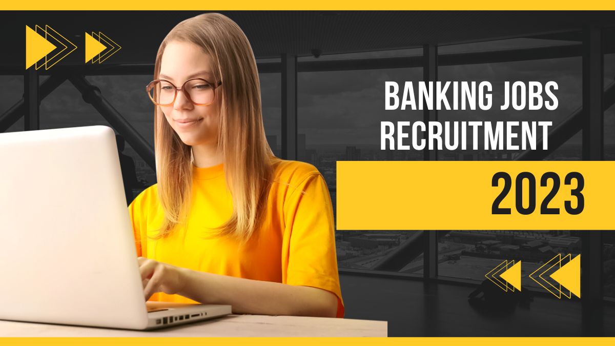 Banking Jobs Recruitment 2023