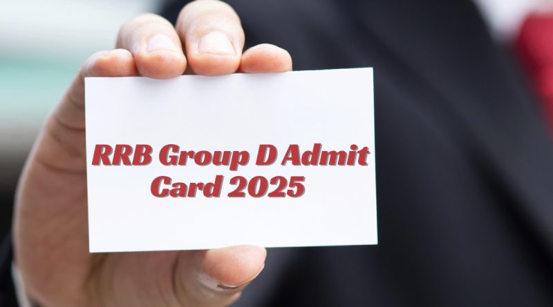 RRB Group D Admit Card 2025