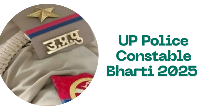 UP Police Constable Bharti 2025