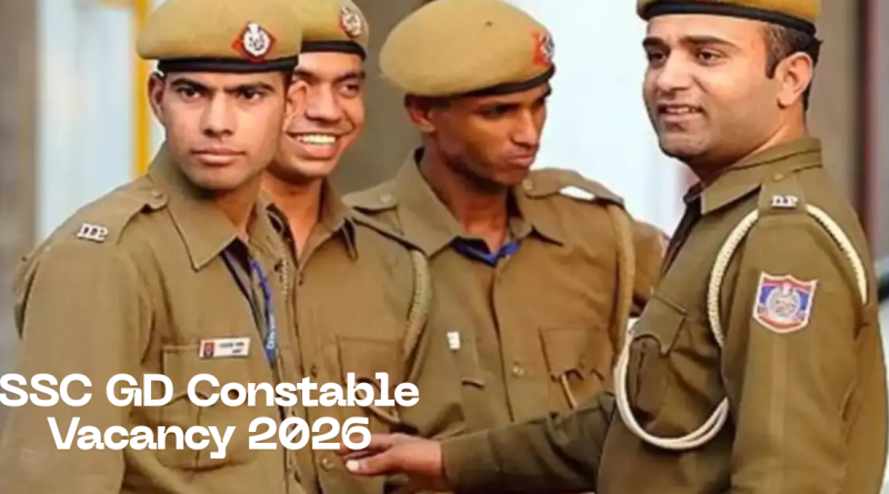 SSC GD Constable Vacancy 2026